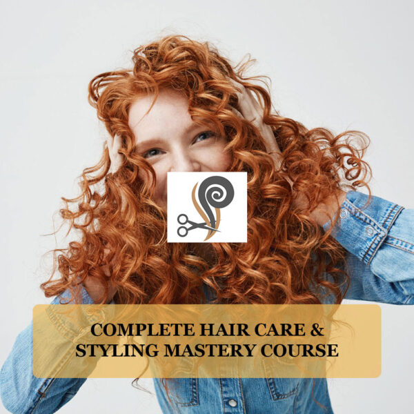 Complete Hair Care & Styling Mastery Course